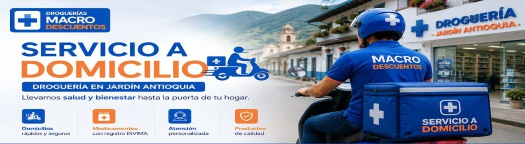 Servicio a domicilio de Droguería en Jardín Antioquia con atención rápida y confiable.